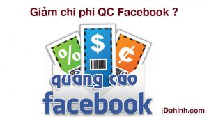 6 điều chú ý để giảm chi phí quảng cáo facebook